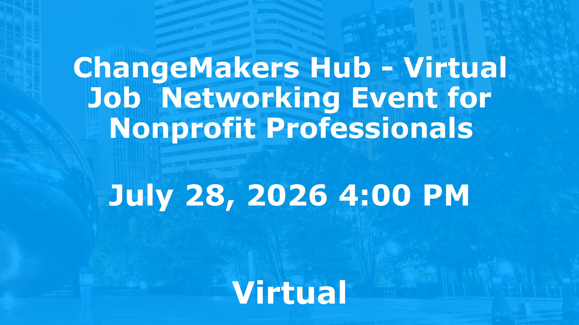 ChangeMakers Hub - Virtual Job  Networking Event for Nonprofit Professionals event image